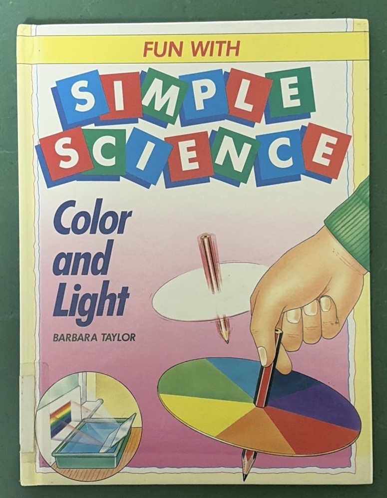 Kingfisher Science, Color And Light Experiments Activity Book by Barbara Taylor