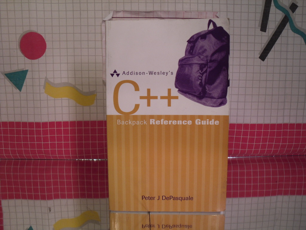 Addison-Wesley’s C++ Backpack Reference Guide by Peter J. DePasquale (2005 PB)