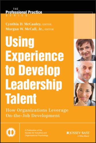 Using Experience to Develop Leadership Talent: How Organizations Leverage – GOOD