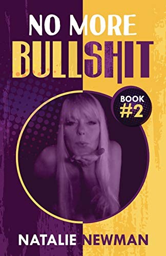 NO MORE BULLSHIT (BOOK) By Natalie D Newman & Natalie D Newman **BRAND NEW**