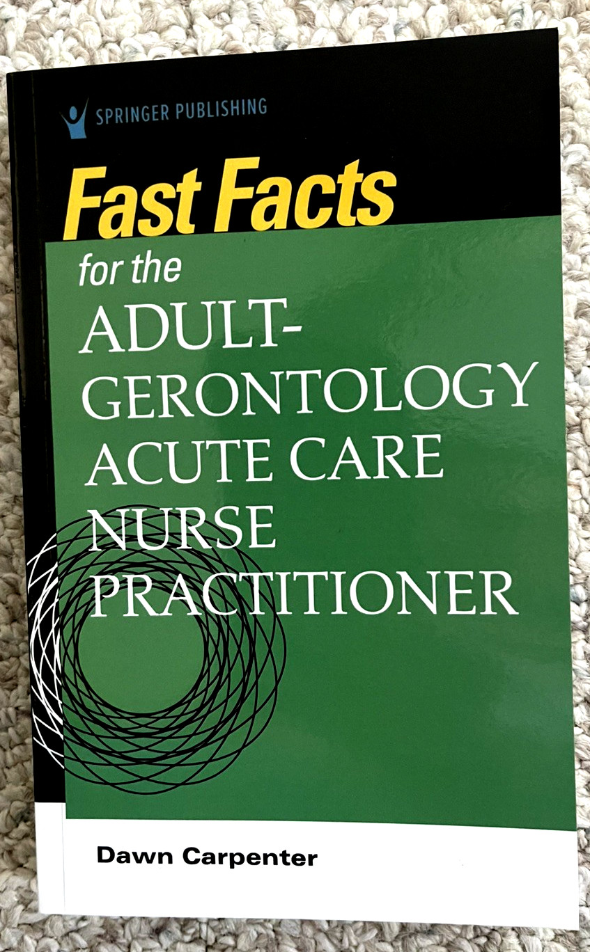 Fast Facts for the Adult-Gerontology Acute Care Nurse Practitioner NEW FastShip