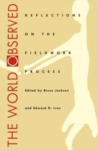 The World Observed: REFLECTIONS ON THE FIELDWORK PROCESS (Folklore – VERY GOOD