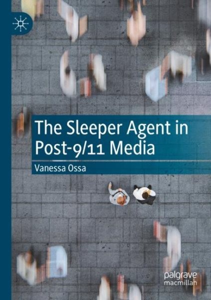 Sleeper Agent in Post-9/11 Media, Paperback by Ossa, Vanessa, Brand New, Free…