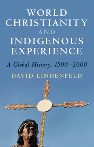 World Christianity and Indigenous Experience by David Lindenfeld: New