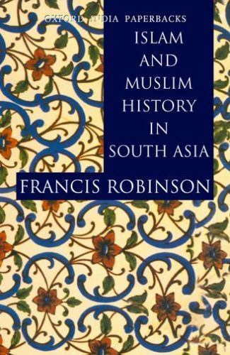 Islam and Muslim History in South Asia (Oxford India Paperbacks) – paperback…