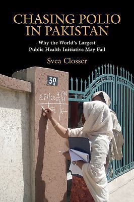 Chasing Polio in Pakistan: Why the World’s – 0826517099, Svea Closser, paperback