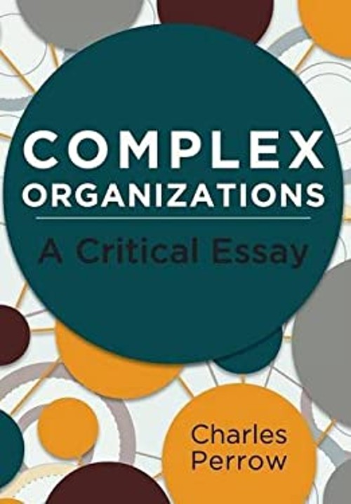 Complex Organizations : A Critical Essay Paperback Charles Perrow