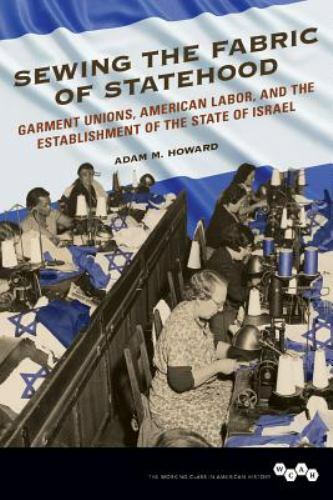 Sewing the Fabric of Statehood: Garment Unions, American Labor, and the Establis
