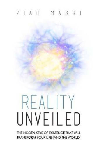 Reality Unveiled: The Hidden Keys of Existence That Will Transform Your L – GOOD