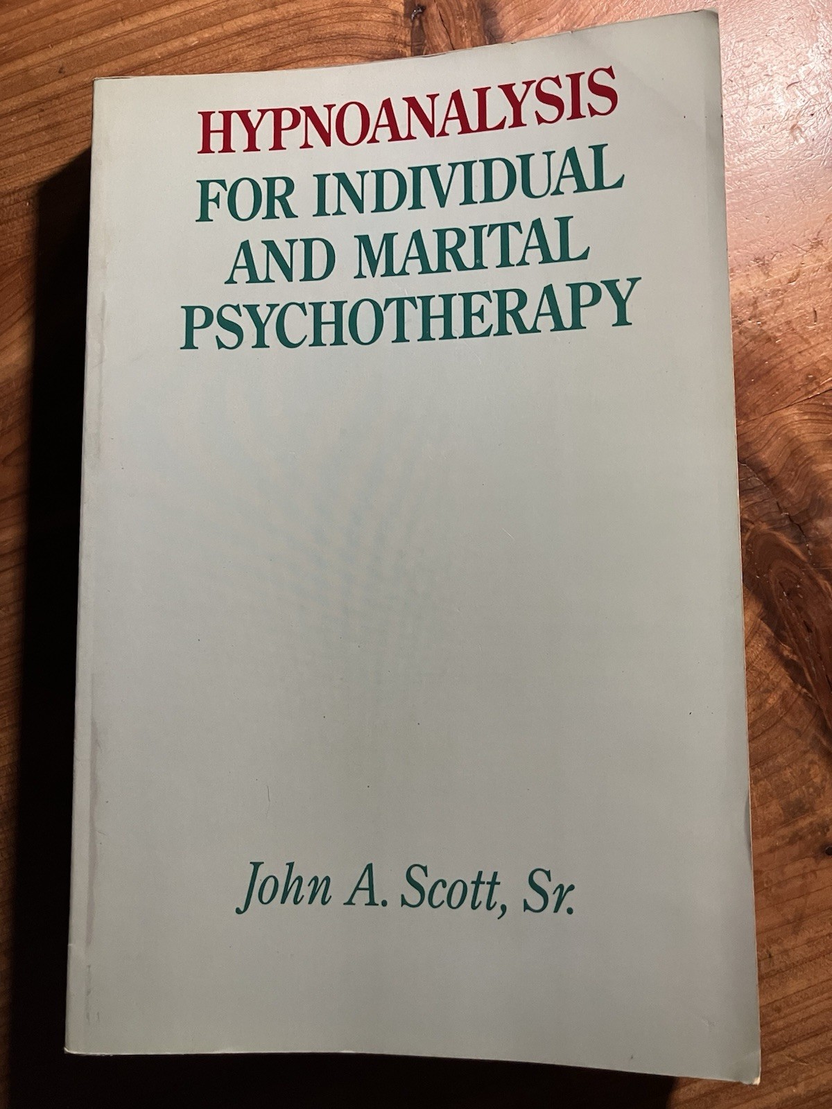 Hypnoanalysis for Individual and Marital Psychotherapy by John A. Scott 1993 E3