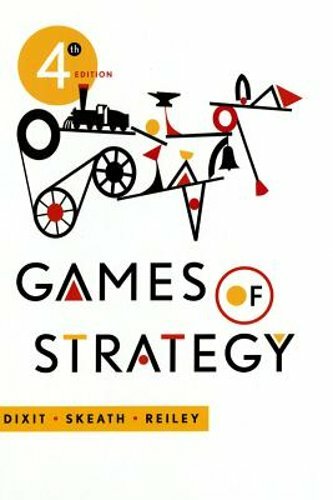 Games of Strategy by Avinash K Dixit: New