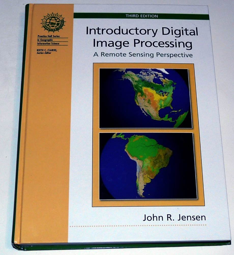 Introductory Digital Image Processing: A Remote Sensing Perspective – hardco…