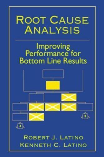 Root Cause Analysis: Improving Performance for Bottom Line Results
