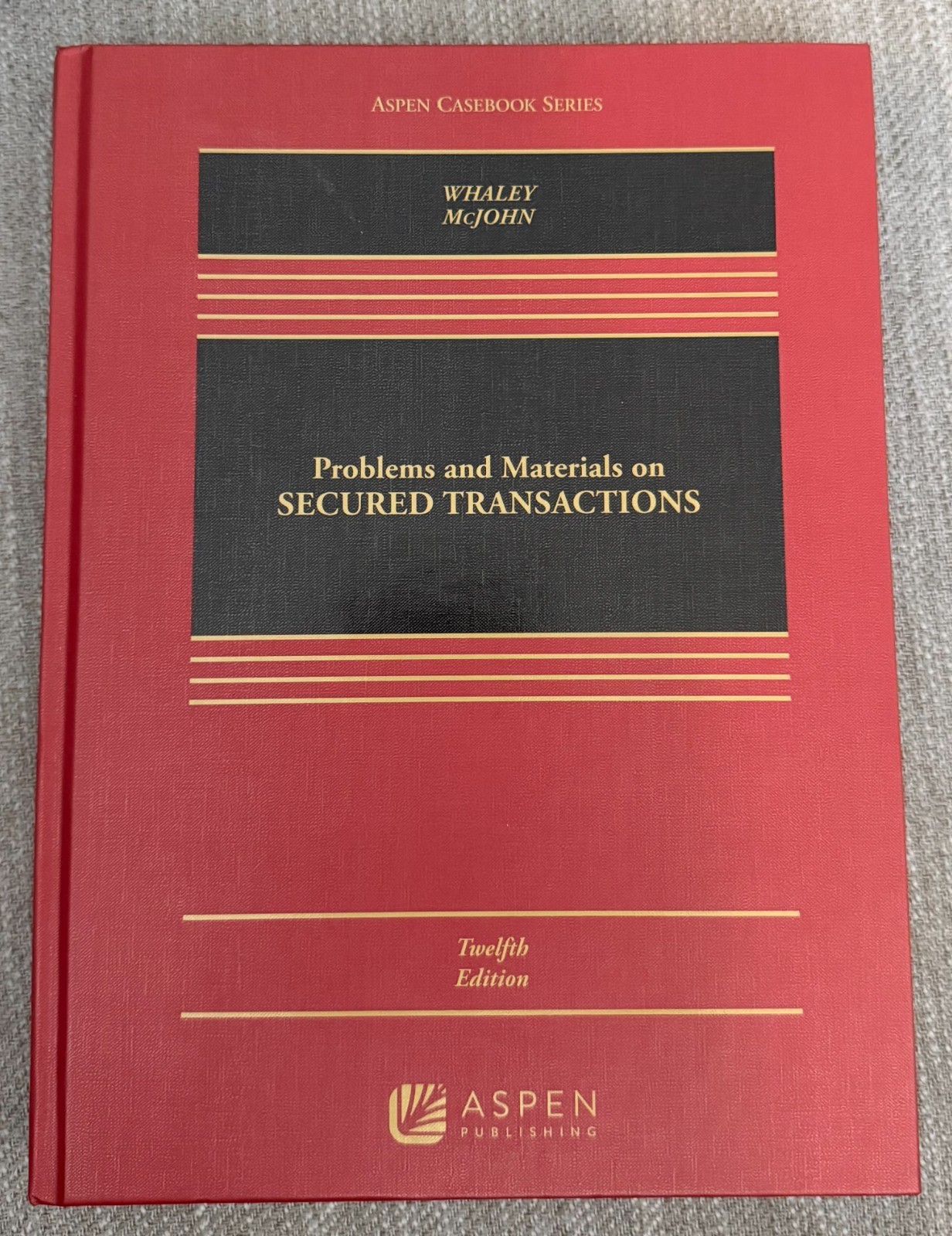Problems and Materials on Secured Transactions (12th edition, Whaley & McJohn)