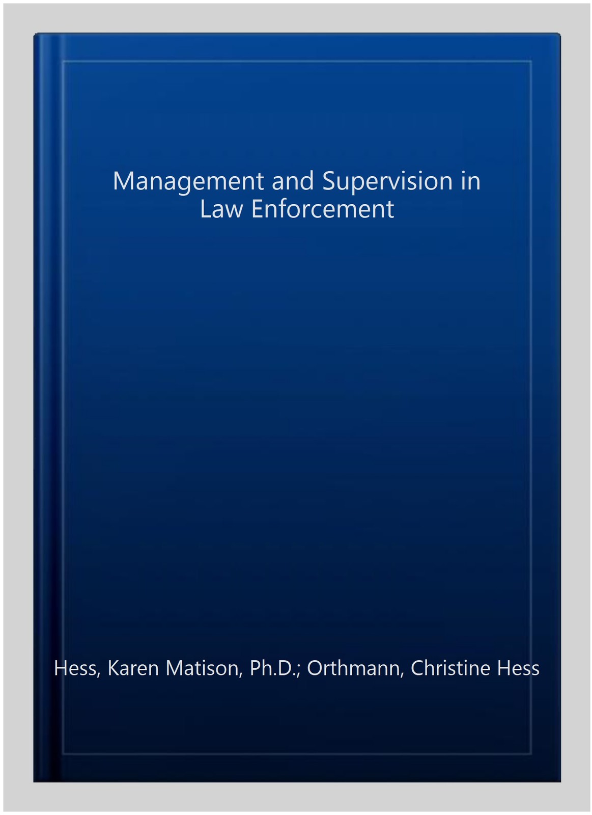 Management and Supervision in Law Enforcement, Hardcover by Hess, Karen Matis…