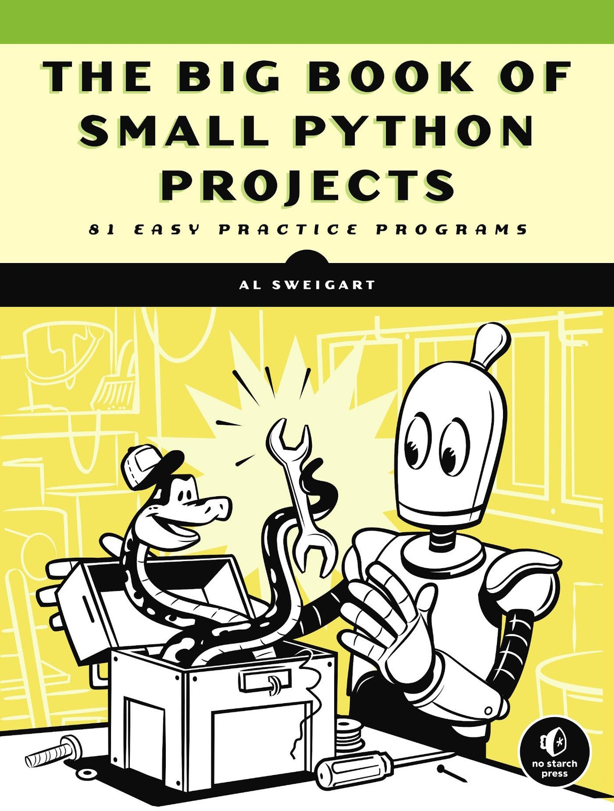 The Big Book of Small Python Projects: 81 Easy Practice Programs by Sweigart
