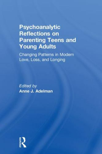 Psychoanalytic Reflections on Parenting Teens and Young Adults : Changing …