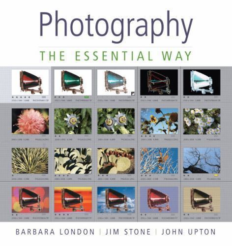 Photography: The Essential Way by London, Barbara; Stone, Jim; Upton, John