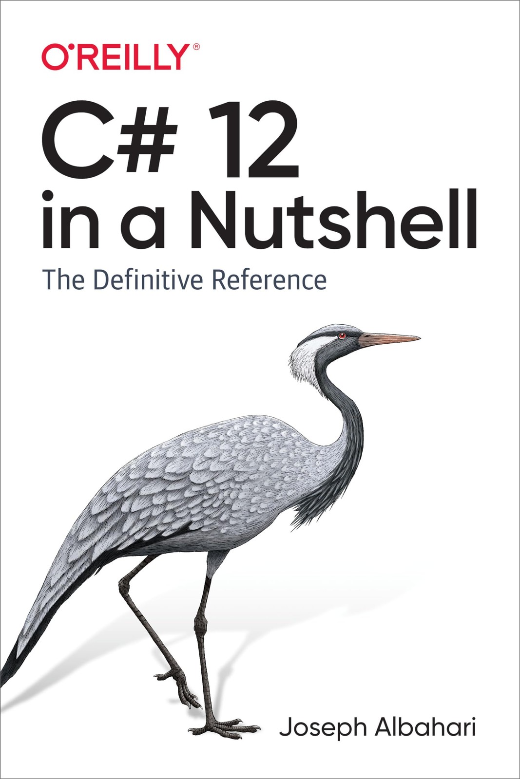 C# 12 in a Nutshell: The Definitive Reference by Albahari, Joseph [Paperback]