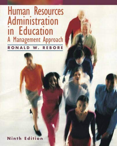 HUMAN RESOURCES ADMINISTRATION IN EDUCATION: A MANAGEMENT By Ronald W. Rebore VG