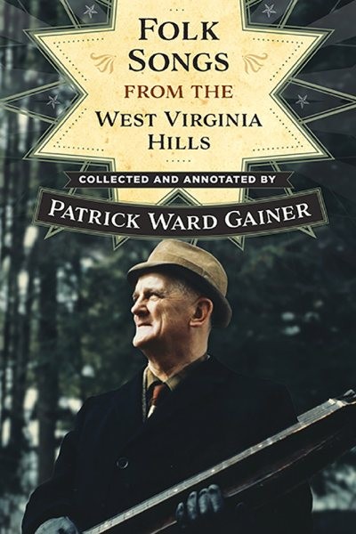 Folk Songs from the West Virginia Hills, Paperback by Gainer, Patrick W. (COM…