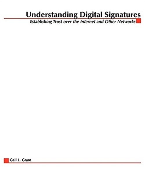 Understanding Digital Signatures: Establishing Trust Over the Internet and Other