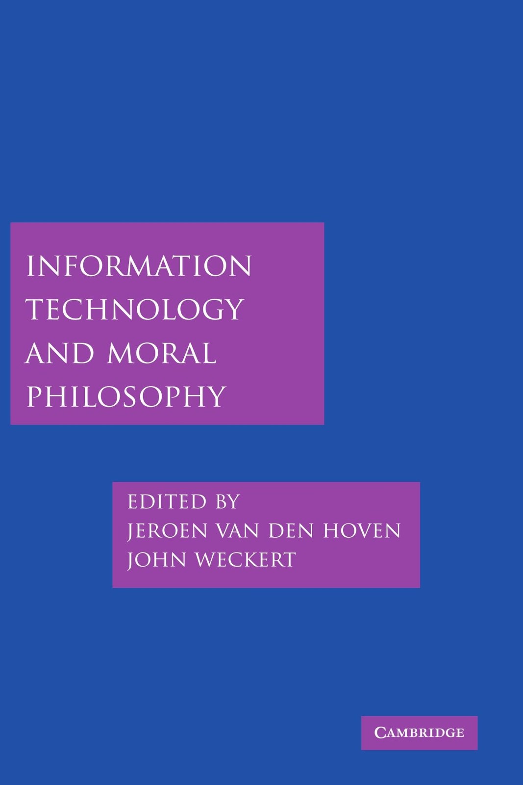 Information Technology and Moral Philosophy (Cambridge Studies in Philosophy…