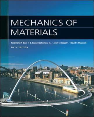 Mechanics of Materials by Beer, Ferdinand Pierre; Johnston, Jr.; Dewolf, John T.