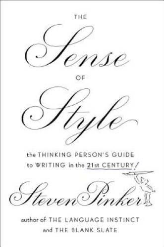 The Sense of Style: The Thinking Person&rsquo;s Guide to Writing in the – VERY GOOD