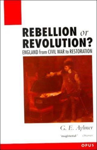 Rebellion or Revolution?: England 1640-1660 by Aylmer, G. E.