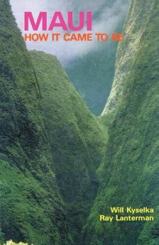 Maui: How It Came To Be – Paperback By Kyselka, Will – GOOD