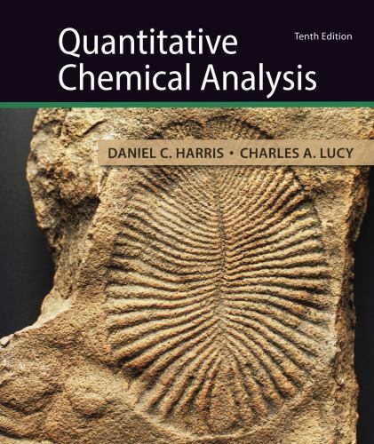 Quantitative Chemical Analysis by Harris, Daniel C., Lucy, Charles A.