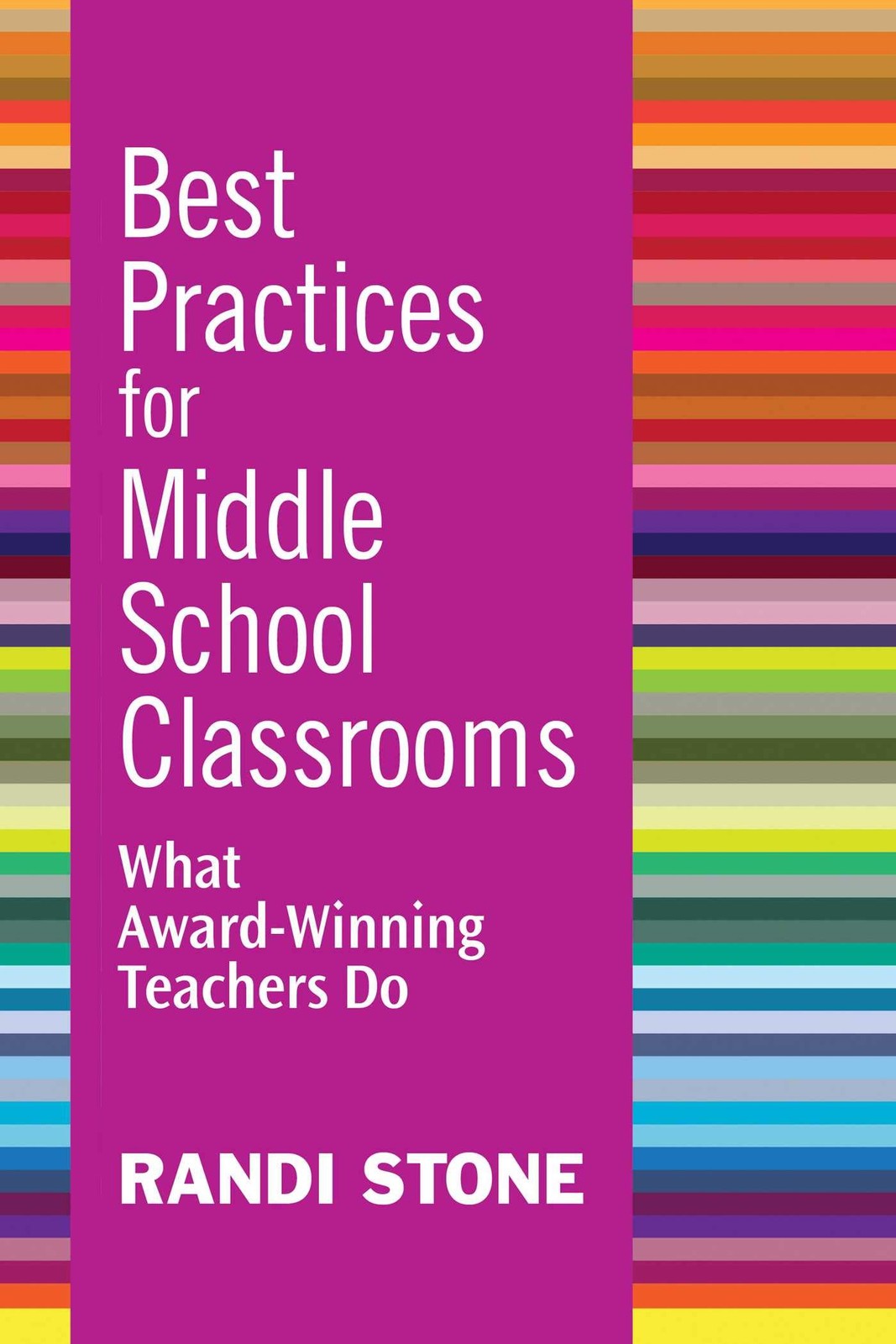 Best Practices for Middle School Classrooms by Randi Stone