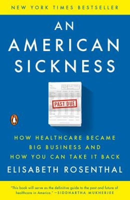 An American Sickness : How Healthcare Became Big Business and How
