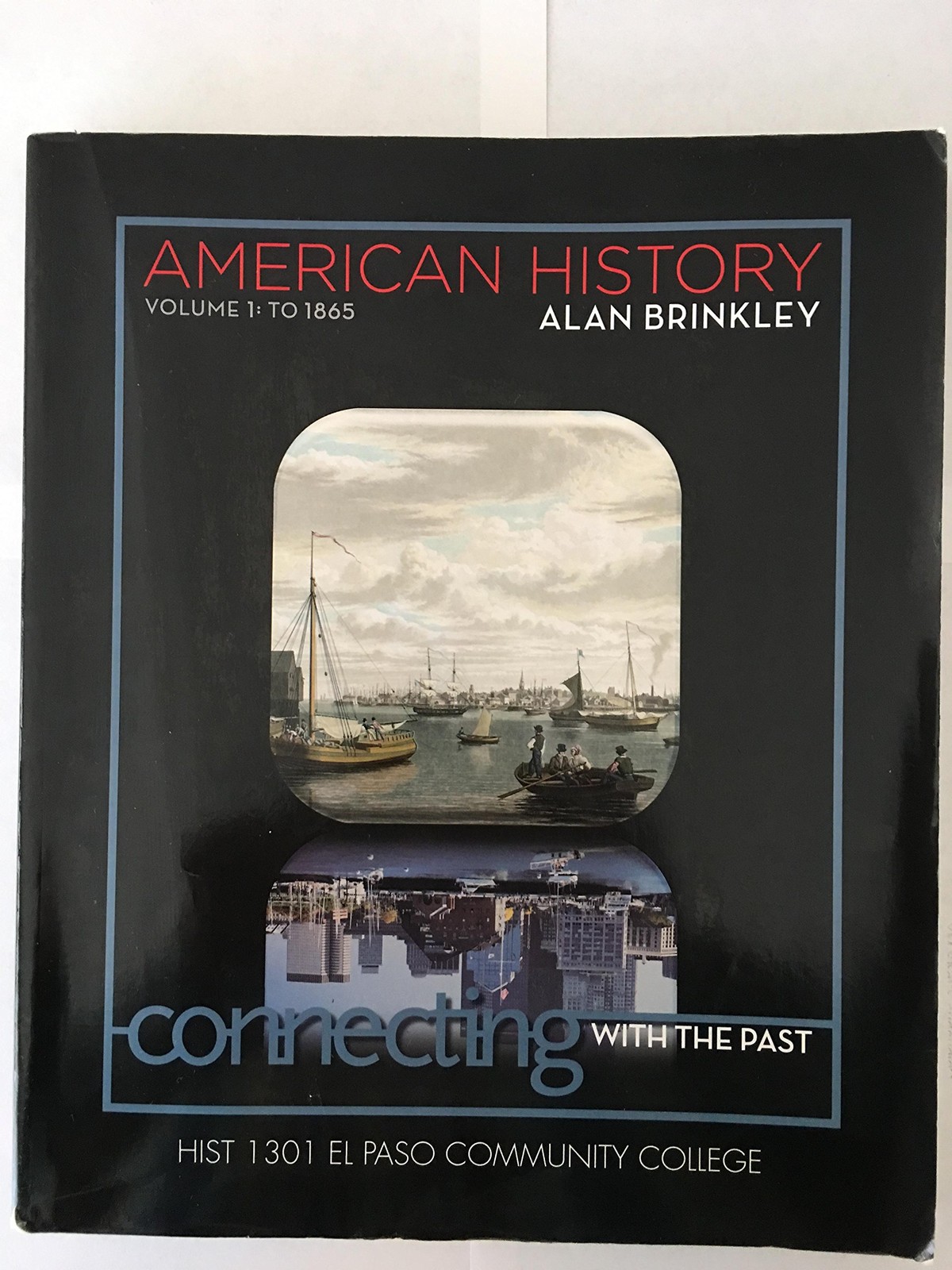 American History: Connecting with the Past Volume 1