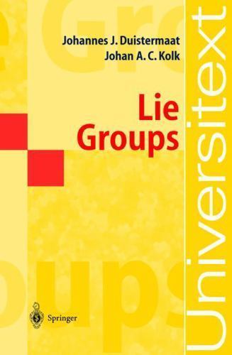 Lie Groups (Universitext), Kolk, Johan A.C.,Duistermaat, J.J., New Book