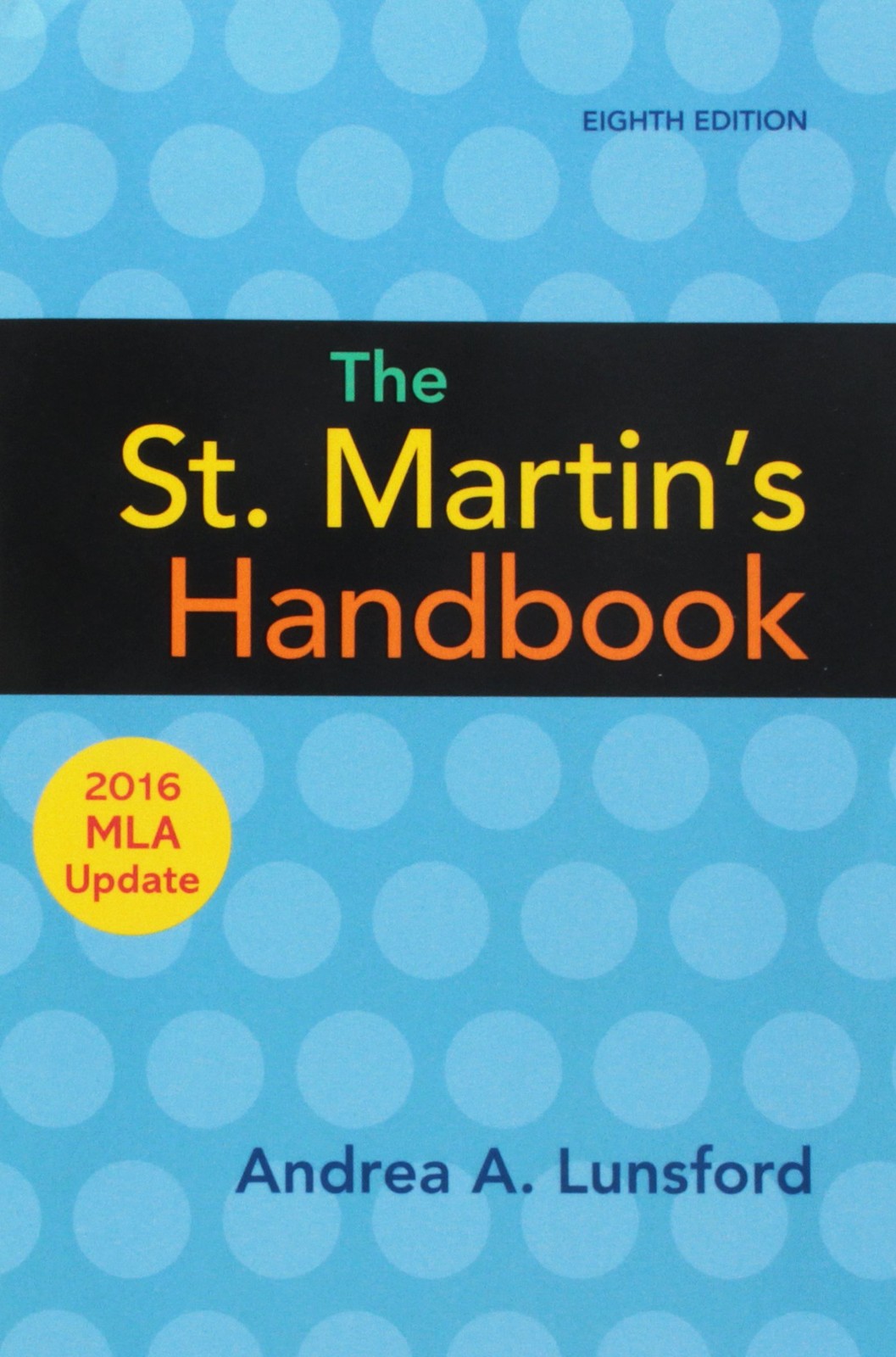 The St. Martin&rsquo;s Handbook with 2016 MLA update