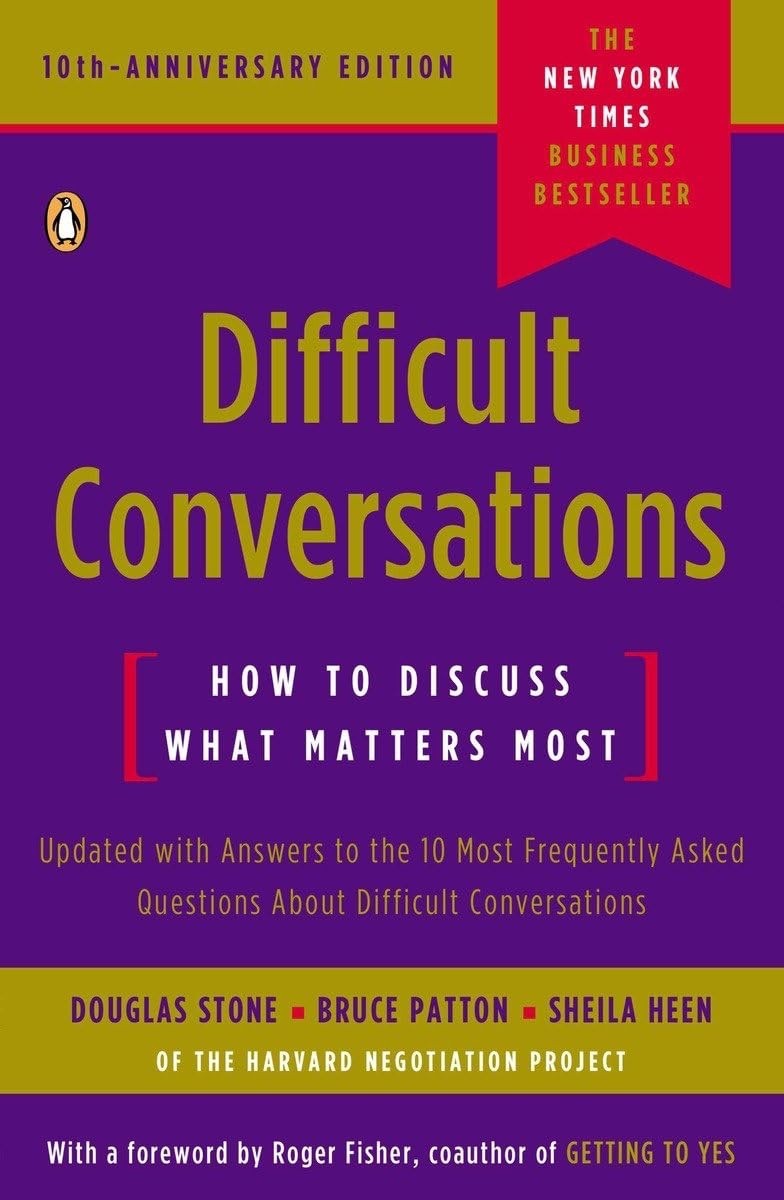 Difficult Conversations : How to Discuss What Matters Most by Douglas Stone *NEW