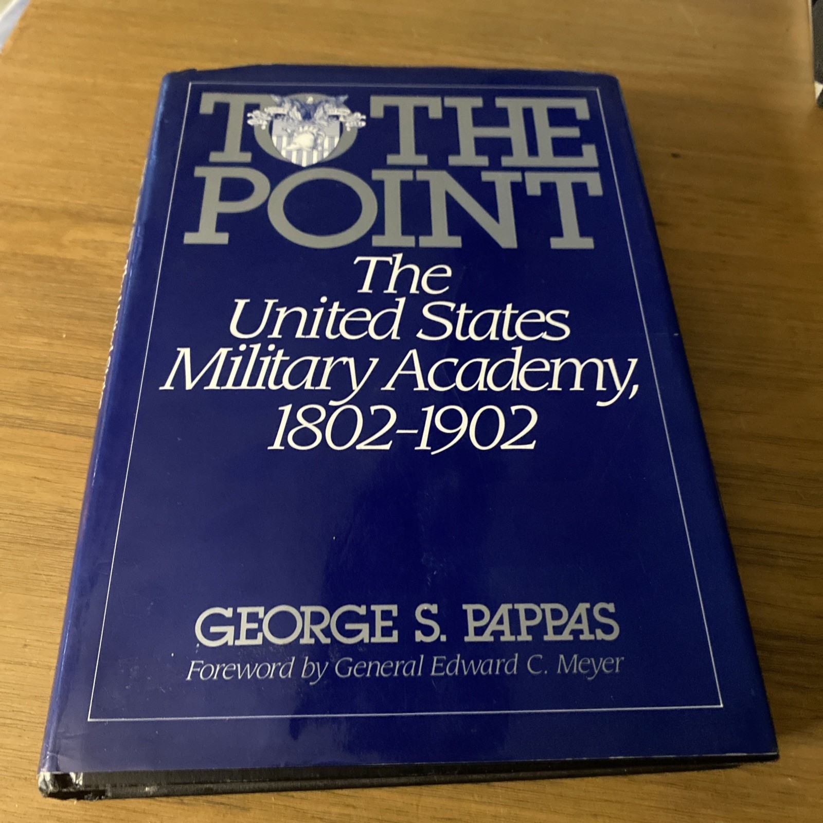 TO THE POINT: USMA 1802-1902 by George Pappas (1993 First, HC/DJ) Author SIGNED!