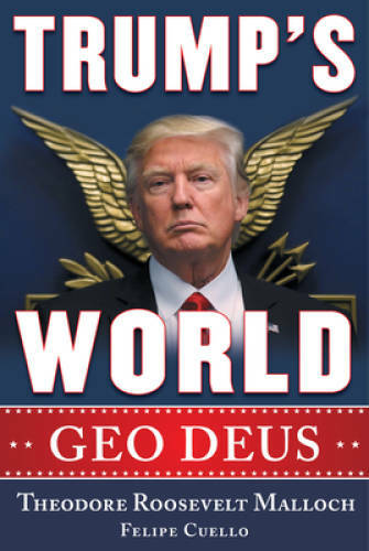 Trump’s World: The Foreign Policy Success of America First – VERY GOOD