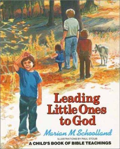 Leading Little Ones to God: A Child&rsquo;s Book of Bible Teachings