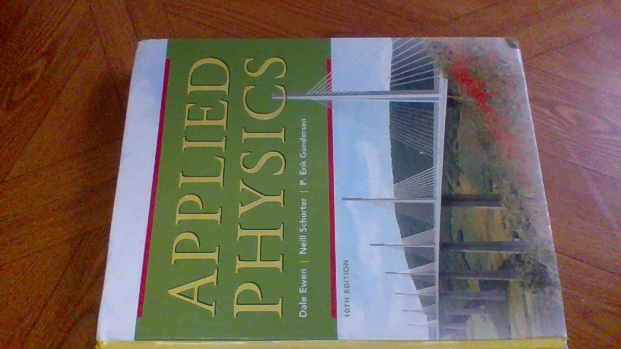 Applied Physics (10th Edition) – hardcover Ewen, Dale|Schurter, Neill|Gunder…