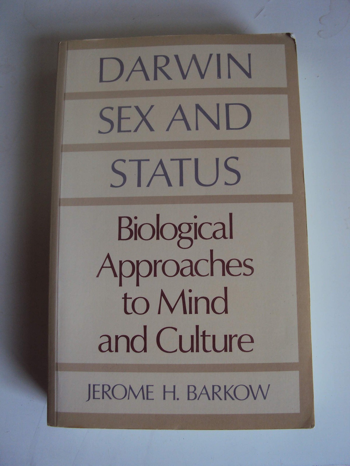 Darwin, Sex, and Status: Biological Approaches to Mind and Culture