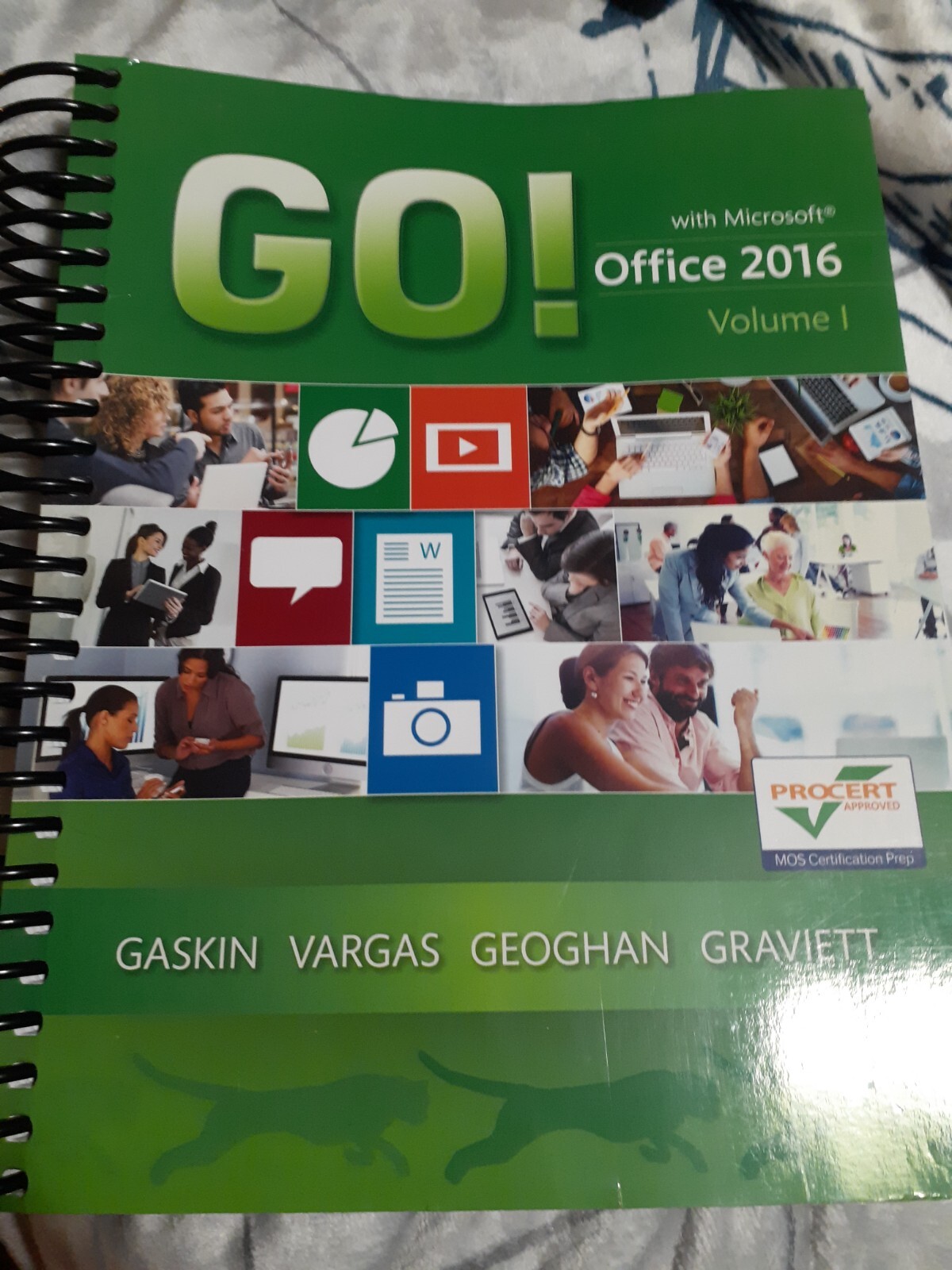 GO! for Office 2016 Ser.: GO! with Office 2016, Volume 1 by Alicia Vargas,…