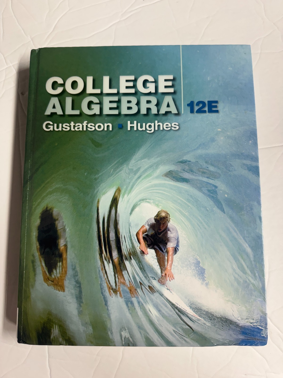 College Algebra Hardcover, by Gustafson R. David; Hughes Jeff – Like NEW
