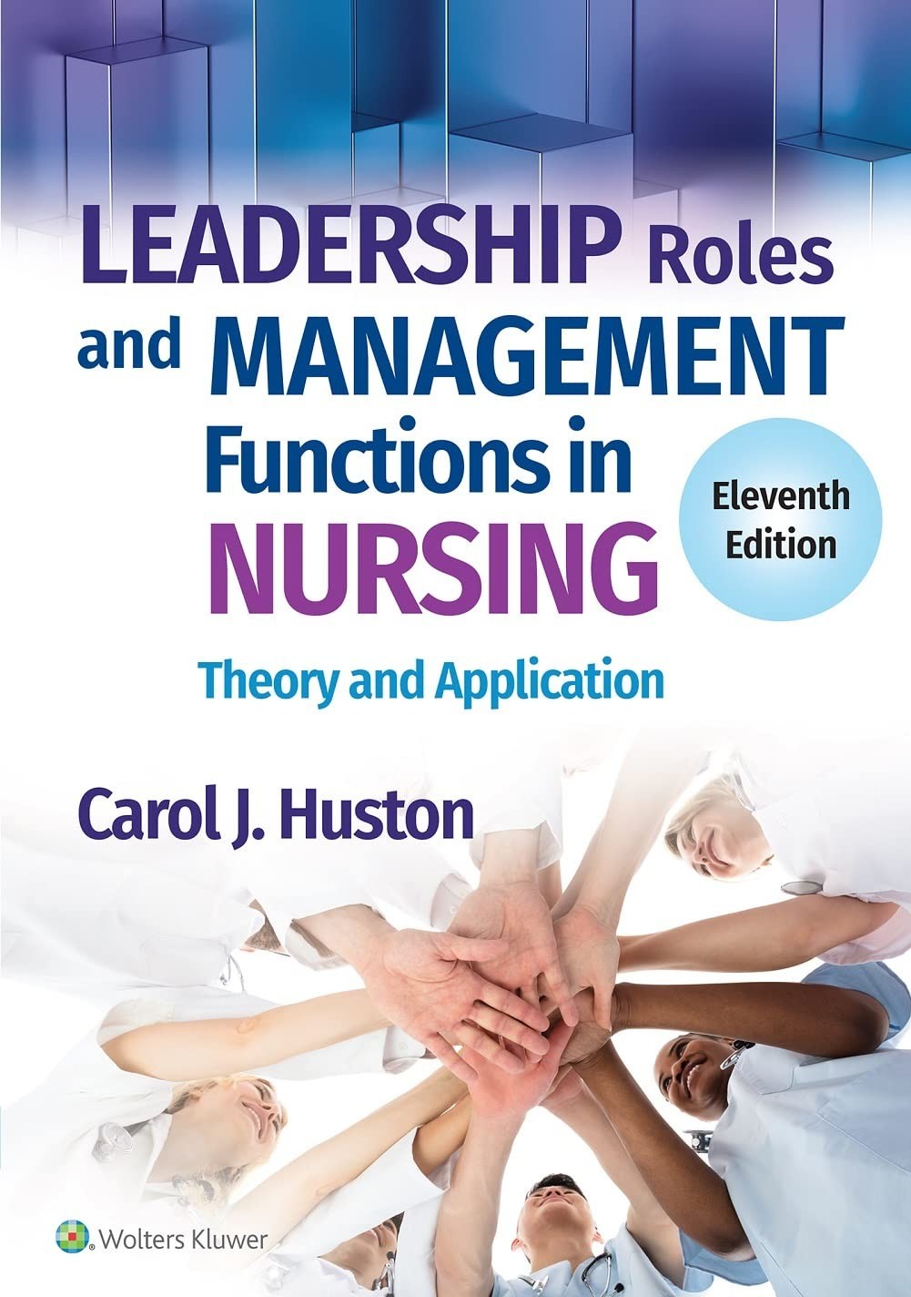 Leadership Roles and Management Functions in Nursing : Theory and Application