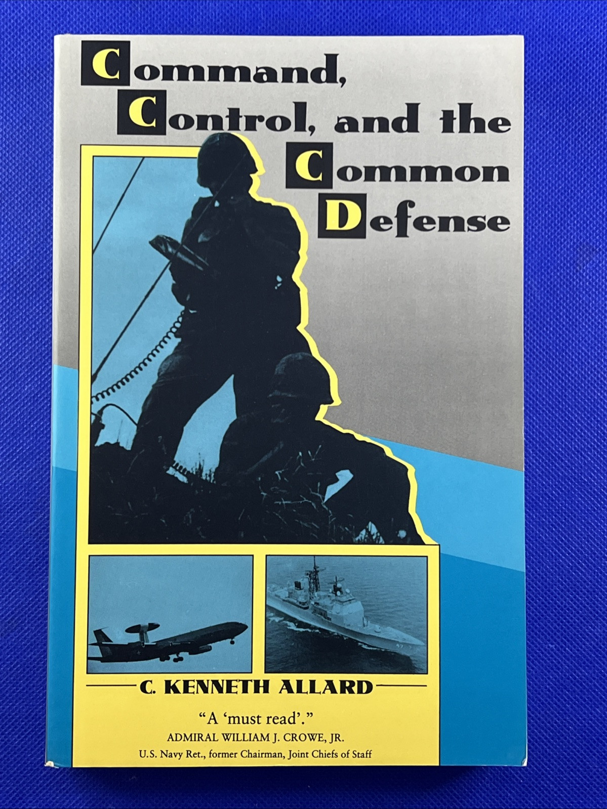 Command, Control, and the Common Defense by C. Kenneth Allard 1992