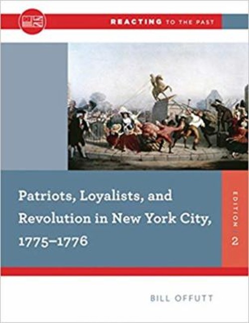 Patriots, Loyalists, and Revolution in New York City, 1775-1776 W