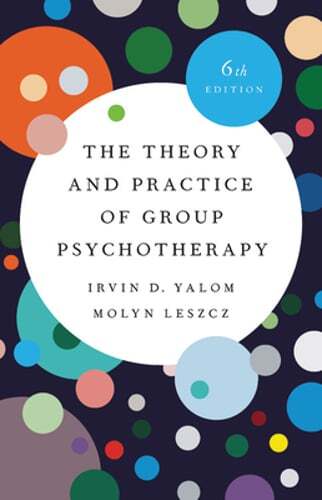 The Theory and Practice of Group Psychotherapy by Irvin D Yalom: Used