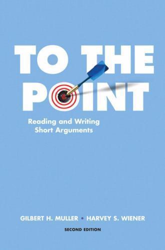 To the Point: Reading and Writing Short Arguments